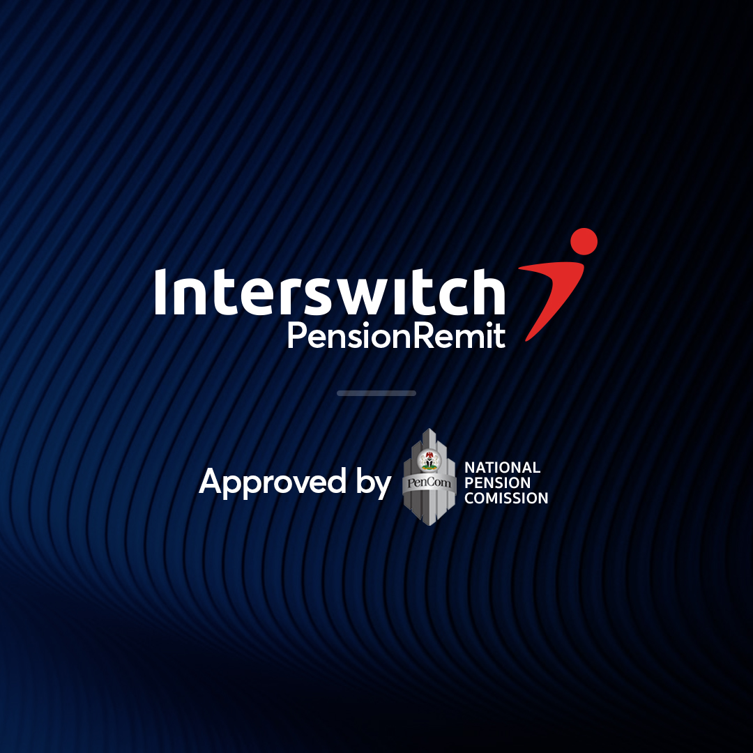 Interswitch Launches PensionRemit To Simplify Pension Contribution Remittance System Compliance For Employers